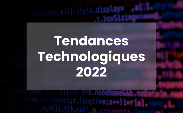 Les tendances technologiques de 2022